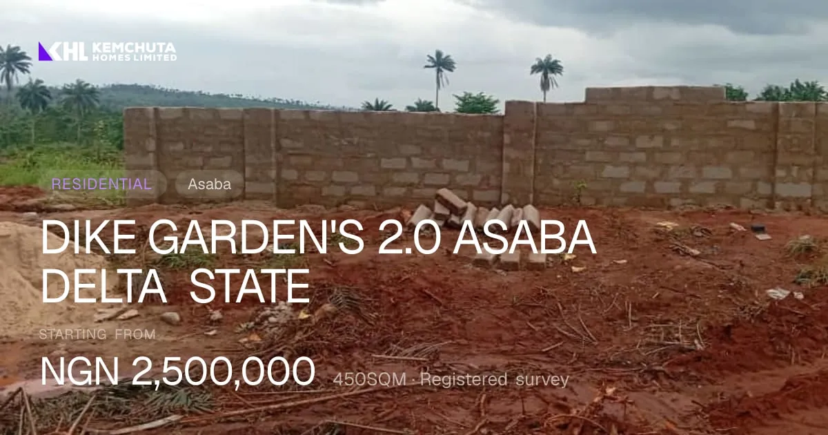 DIKE GARDEN'S 2.0 ASABA DELTA STATE — Asaba